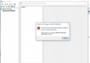 फिक्स:हाइपर- V 2019 में वर्चुअल स्विच की सूची को पुनः प्राप्त करने का प्रयास करते समय एक त्रुटि हुई 