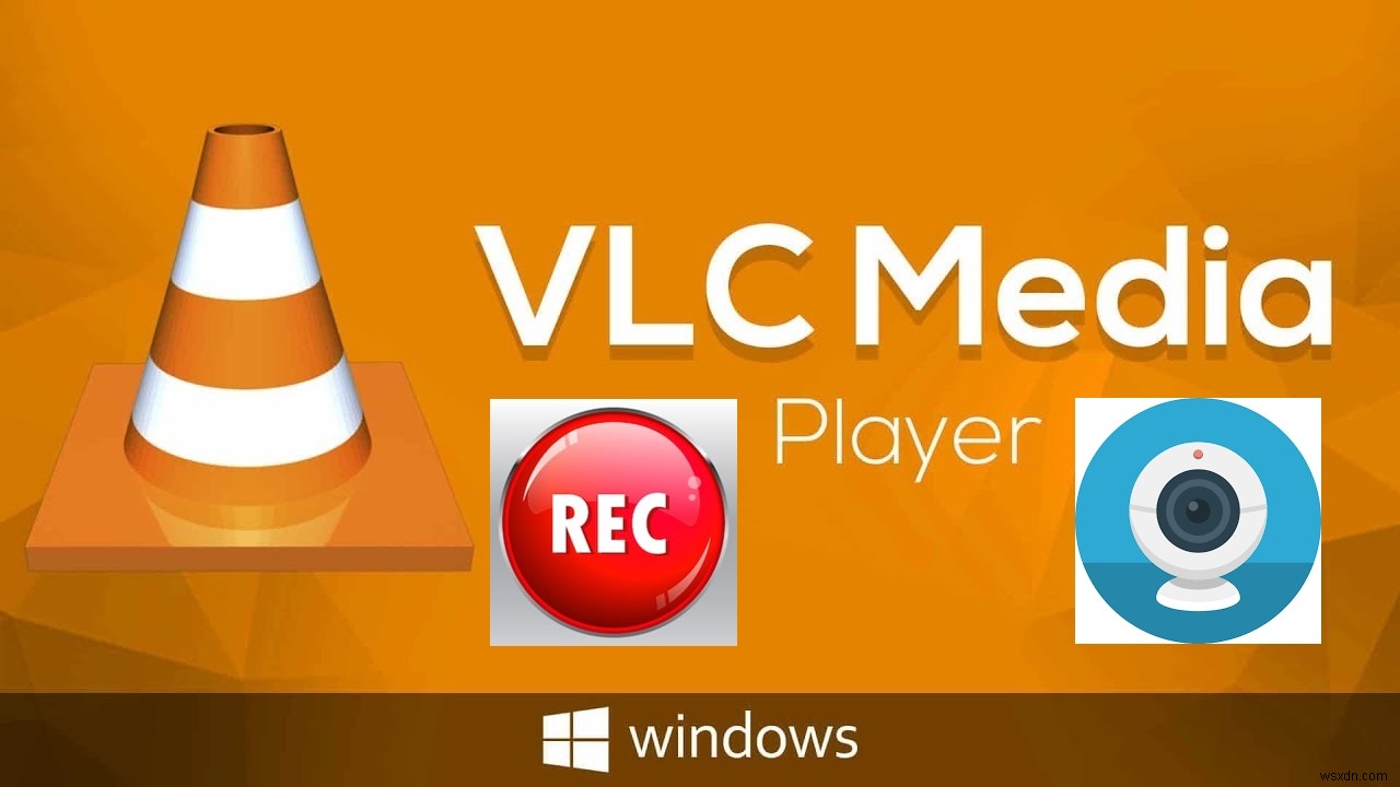 VLC Media Player के साथ अपने वेबकैम को कैसे रिकॉर्ड करें?