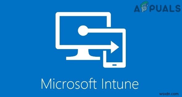 Microsoft Intune को कैसे ठीक करें सिंक नहीं हो रहा है? 