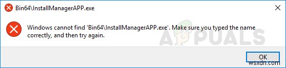 कैसे ठीक करें  Windows Bin64\InstallManagerAPP.exe नहीं ढूंढ सकता ? 