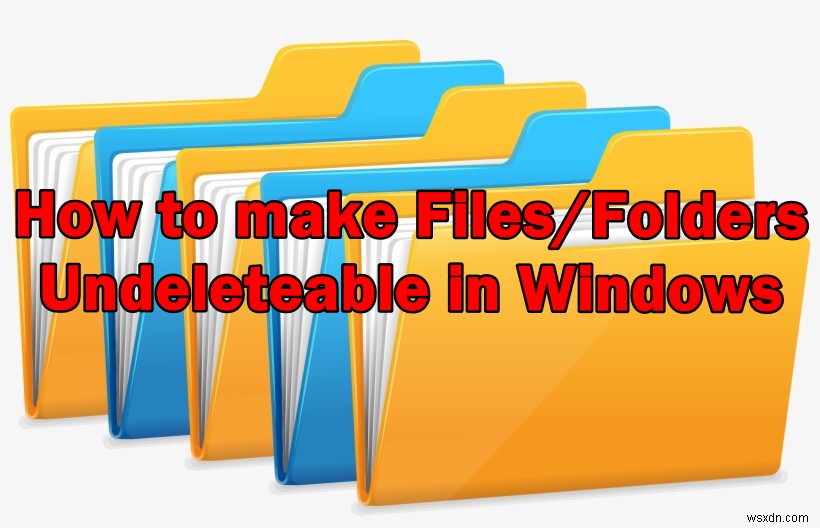 विंडोज़ में फ़ाइलें/फ़ोल्डर्स को हटाने योग्य कैसे बनाएं? 