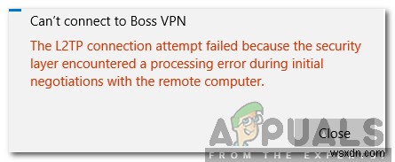 कैसे ठीक करें  L2TP कनेक्शन का प्रयास विफल हुआ क्योंकि सुरक्षा परत को एक प्रसंस्करण त्रुटि का सामना करना पड़ा  
