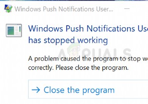  विंडोज पुश नोटिफिकेशन यूजर सर्विस ने काम करना बंद कर दिया है  त्रुटि को कैसे ठीक करें? 