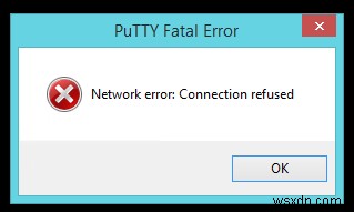 PuTTY पर  नेटवर्क त्रुटि कनेक्शन अस्वीकृत  को कैसे ठीक करें 