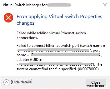 फिक्स:हाइपर-वी 2019 वर्चुअल स्विच नहीं बना सकता (त्रुटि 0x80070002) 