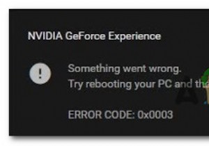 GeForce अनुभव पर  त्रुटि कोड:0x0003  को कैसे ठीक करें 