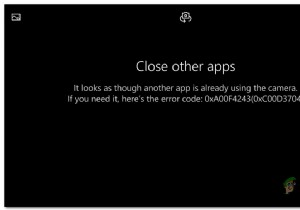 फिक्स:कैमरा त्रुटि कोड 0xa00f4243 