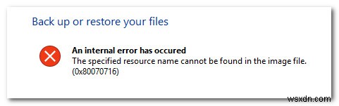 फिक्स:निर्दिष्ट संसाधन नाम छवि फ़ाइल में नहीं पाया जा सकता (0x80070716) 