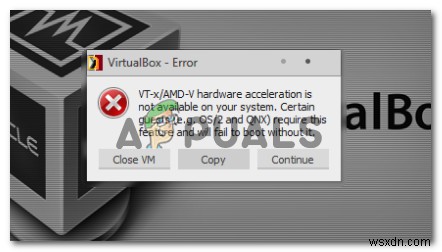 फिक्स:VT-X/AMD-V हार्डवेयर एक्सेलेरेशन आपके सिस्टम पर उपलब्ध नहीं है 