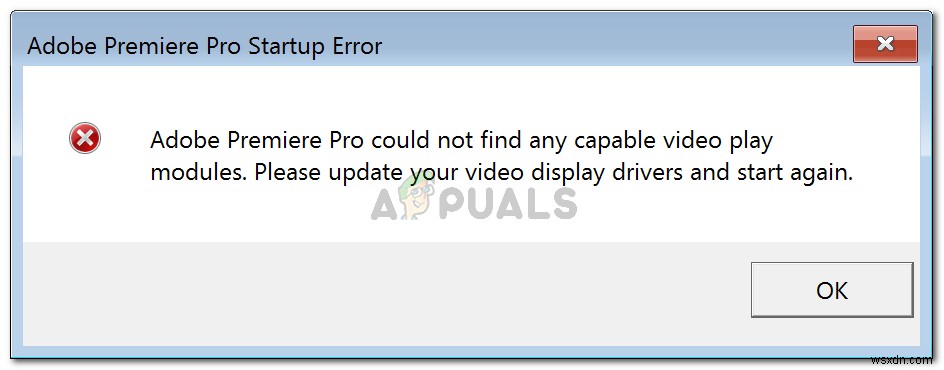 फिक्स:एडोब प्रीमियर प्रो कोई भी सक्षम वीडियो प्ले मॉड्यूल नहीं ढूंढ सका 
