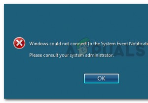 फिक्स:विंडोज सिस्टम इवेंट नोटिफिकेशन सर्विस से कनेक्ट नहीं हो सका 