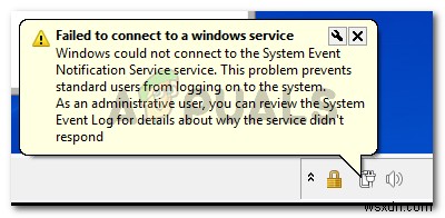 फिक्स:विंडोज सिस्टम इवेंट नोटिफिकेशन सर्विस से कनेक्ट नहीं हो सका 