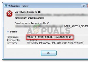 ठीक करें:VBOX_E_FILE_ERROR (0x80bb0004) 