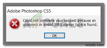 फिक्स:Adobe Photoshop त्रुटि  आपका अनुरोध पूरा नहीं कर सका एक अज्ञात या अमान्य jpeg मार्कर प्रकार पाया गया  