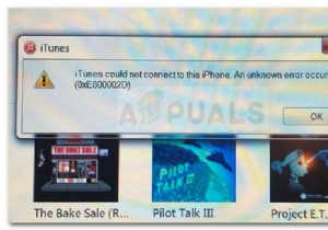 फिक्स:आइट्यून्स त्रुटि 0xE800002D 