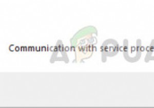 फिक्स:सेवा प्रक्रिया के साथ संचार विफल 