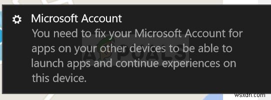 ठीक करें:इस डिवाइस पर ऐप्स लॉन्च करने और अनुभव जारी रखने में सक्षम होने के लिए आपको अपने अन्य उपकरणों पर ऐप्स के लिए अपने Microsoft खाते को ठीक करने की आवश्यकता है 