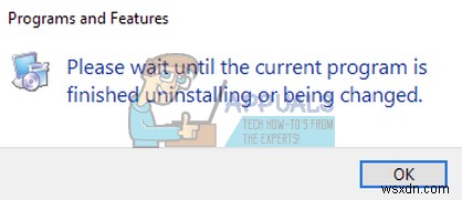 फिक्स:कृपया तब तक प्रतीक्षा करें जब तक कि वर्तमान प्रोग्राम अनइंस्टॉल या परिवर्तित न हो जाए 