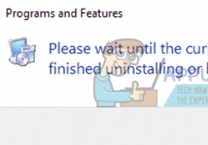 फिक्स:कृपया तब तक प्रतीक्षा करें जब तक कि वर्तमान प्रोग्राम अनइंस्टॉल या परिवर्तित न हो जाए 