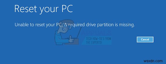 फिक्स:अपने पीसी को रीसेट करने में असमर्थ  एक आवश्यक ड्राइव विभाजन गायब है  