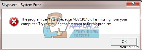 फिक्स:स्काइप त्रुटि MSVCP140D.dll अनुपलब्ध है 