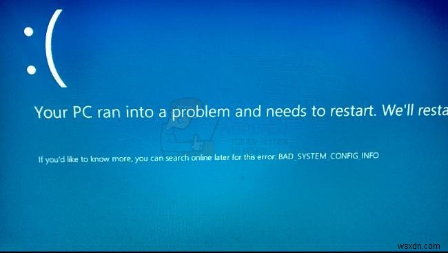फिक्स:विंडोज 10 पर BAD_SYSTEM_CONFIG_INFO (नीली स्क्रीन) 
