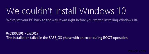 विंडोज 10 इंस्टॉलेशन त्रुटि को ठीक करें 0XC1900101 - 0x20017 