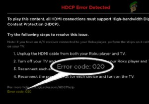 Roku HDCP एरर डिटेक्ट एरर कोड:020 क्या है और इसे कैसे ठीक करें? 