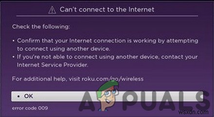 फिक्स:त्रुटि कोड 009  Roku इंटरनेट से कनेक्ट नहीं हो सकता  