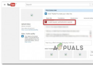 फिक्स:अमान्य अनुरोध, प्रमाणीकरण YouTube में समाप्त हो गया 