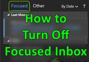 आउटलुक (WEB) में फोकस्ड इनबॉक्स को सक्षम या अक्षम करें 