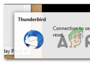 [FIX] थंडरबर्ड  कनेक्शन रीसेट किया गया था  त्रुटि