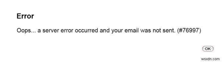ठीक करें:एक सर्वर त्रुटि हुई और आपका ईमेल नहीं भेजा गया। (#76997)  