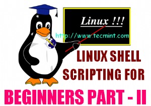 शेल प्रोग्रामिंग सीखने के लिए Linux के नए शौक़ीन लोगों के लिए 5 शैल स्क्रिप्ट - भाग II 