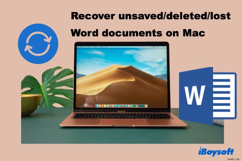 Mac 2022 पर बिना सहेजे, हटाए गए या खोए हुए Word दस्तावेज़ को पुनर्प्राप्त करें