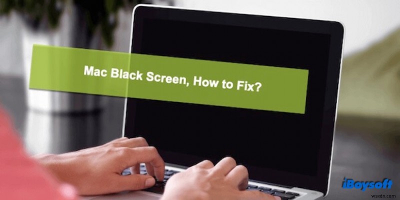 मैकबुक प्रो/एयर/आईमैक को कैसे ठीक करें, ब्लैक स्क्रीन समस्या के लिए चालू नहीं होगा