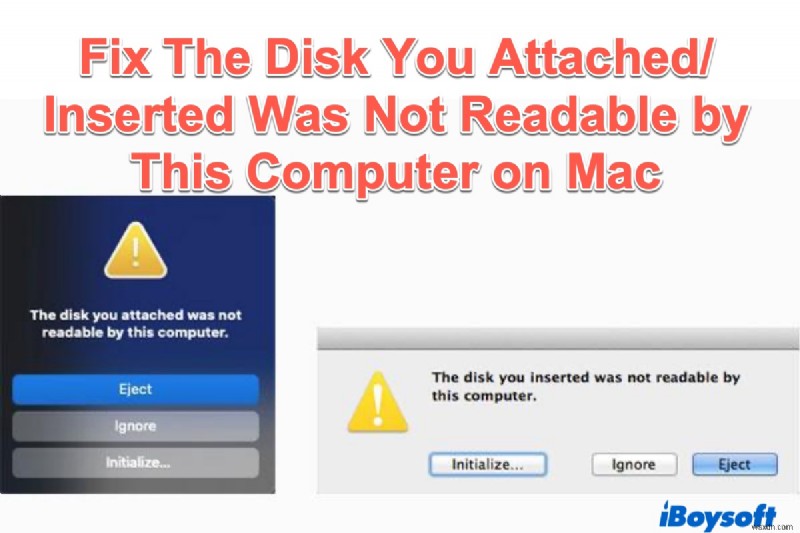 आपके द्वारा अटैच की गई डिस्क को ठीक करें जो Mac पर इस कंप्यूटर द्वारा पढ़ने योग्य नहीं थी