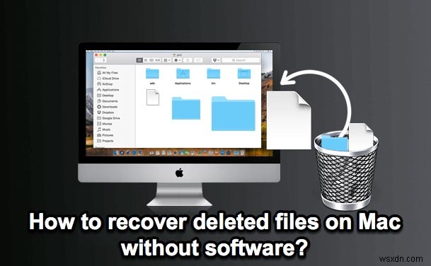 Mac पर आसान तरीकों से अधिलेखित/बदली गई फ़ाइलों को कैसे पुनर्प्राप्त करें