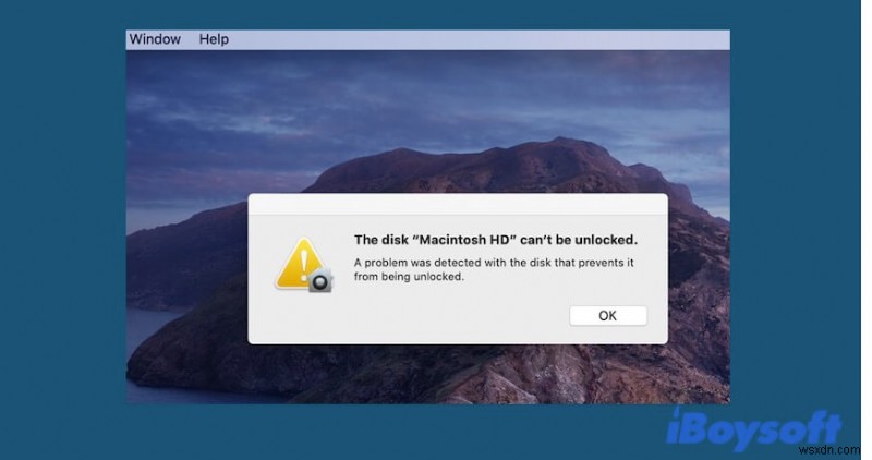 डिस्क को कैसे ठीक करें Macintosh HD को अनलॉक नहीं किया जा सकता है?