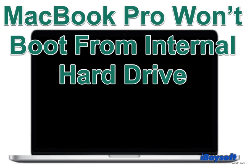 MacBook Pro आंतरिक हार्ड ड्राइव से बूट नहीं होगा, इसे कैसे ठीक करें?