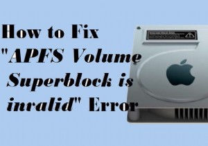 APFS वॉल्यूम/कंटेनर सुपरब्लॉक को मैक पर अमान्य त्रुटि कैसे ठीक करें?