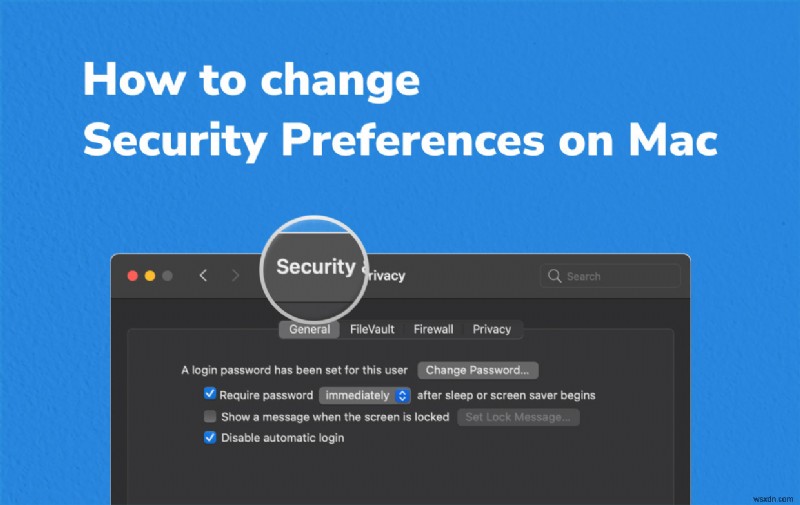 Mac पर सुरक्षा प्राथमिकताएं बदलने का एक आसान तरीका