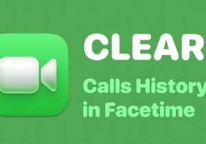 मैक पर फेसटाइम में कॉल हिस्ट्री को कैसे साफ करें