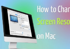 मैक पर रिजोल्यूशन बदलने के 3 आसान तरीके