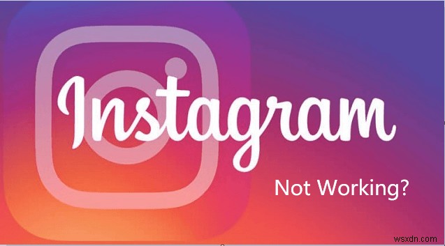 मेरे Mac पर Instagram काम क्यों नहीं कर रहा है? [2022 में तय]