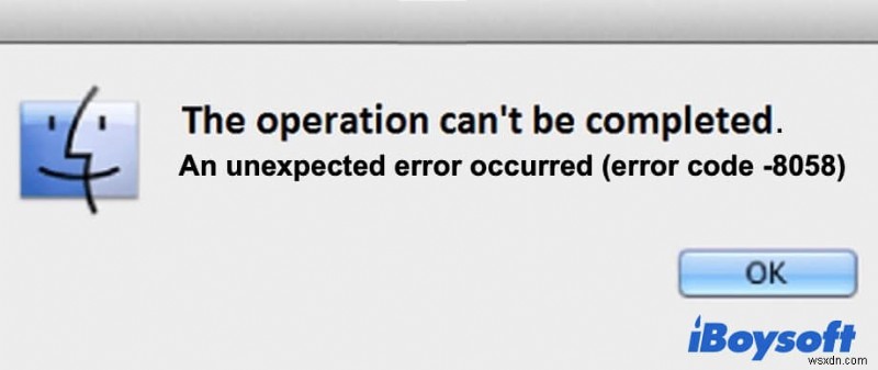 Mac पर एरर कोड 8058 क्या है और इसे कैसे ठीक करें?