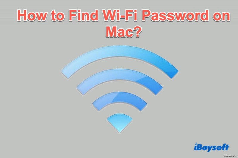 Mac पर वाई-फाई पासवर्ड कैसे खोजें? (चरण-दर-चरण)