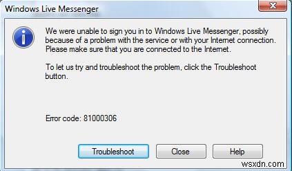 MSN Messenger / Windows Live  81000306  त्रुटि को कैसे ठीक करें
