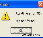 रनटाइम त्रुटि 53 ( फ़ाइल नहीं मिली ) त्रुटि मरम्मत ट्यूटोरियल 