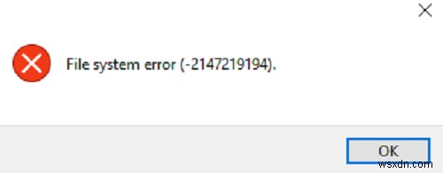 फाइल सिस्टम त्रुटि (-2147219194) विंडोज 10 पर